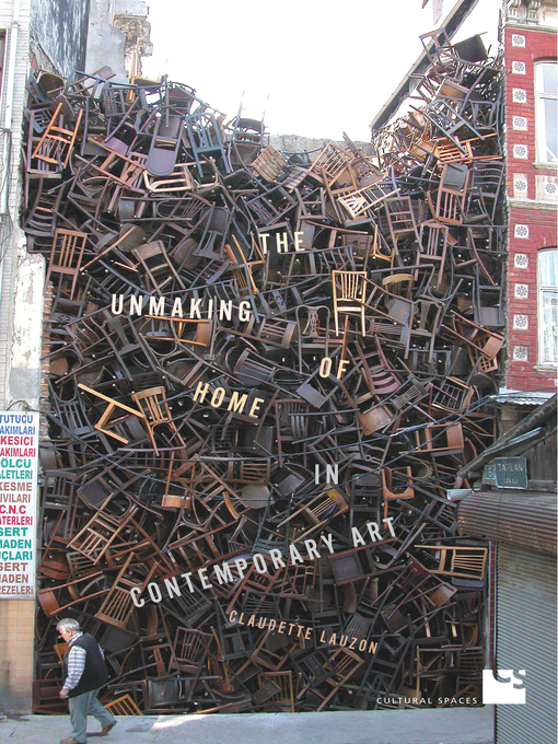 Title details for The Unmaking of Home in Contemporary Art by Claudette Lauzon - Available